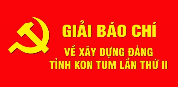 Tổ chức Giải báo chí về xây dựng Đảng tỉnh Kon Tum lần thứ II