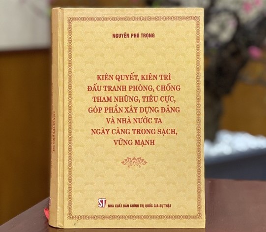 Cuốn sách của Tổng Bí thư Nguyễn Phú Trọng về chống tham nhũng, tiêu cực
